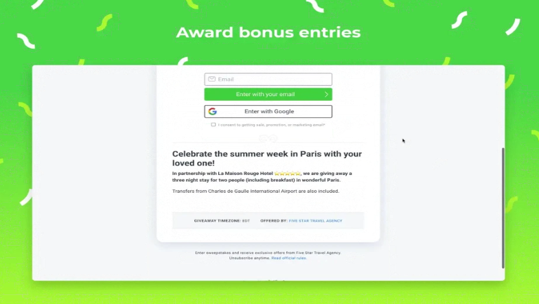 Award bonus entries to participants who engage with your brand or share your giveaways.
